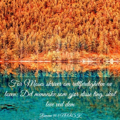 Picture 03 - Romerne 10:5 NORSK - For Moses skriver om rettferdigheten av loven: - Bible Verse Picture