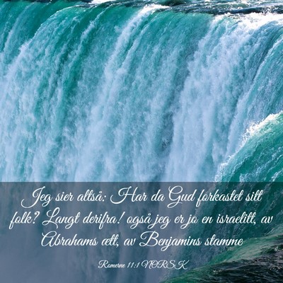 Picture 03 - Romerne 11:1 NORSK - Jeg sier altså: Har da Gud forkastet sitt folk? - Bible Verse Picture