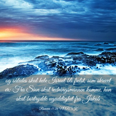 Picture 03 - Romerne 11:26 NORSK - og således skal hele Israel bli frelst, som - Bible Verse Picture