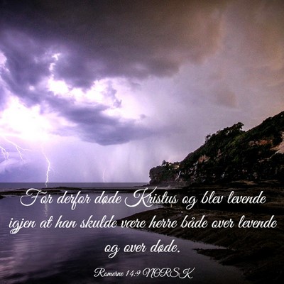 Picture 03 - Romerne 14:9 NORSK - For derfor døde Kristus og blev levende igjen at - Bible Verse Picture