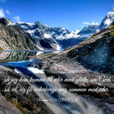 Picture 03 - Romerne 15:32 NORSK - så jeg kan komme til eder med glede, om Gud så - Bible Verse Picture