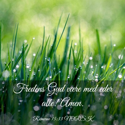 Picture 03 - Romerne 15:33 NORSK - Fredens Gud være med eder alle! - Bible Verse Picture
