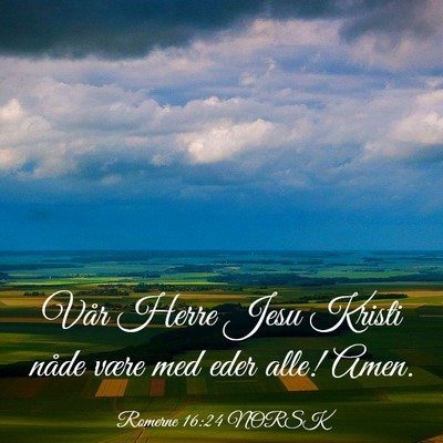 Picture 03 - Romerne 16:24 NORSK - Vår Herre Jesu Kristi nåde være med eder alle! - Bible Verse Picture