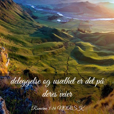 Picture 03 - Romerne 3:16 NORSK - deleggelse og usælhet er det på deres - Bible Verse Picture