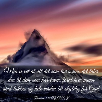 Picture 03 - Romerne 3:19 NORSK - Men vi vet at alt det som loven sier, det taler - Bible Verse Picture
