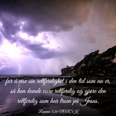 Picture 03 - Romerne 3:26 NORSK - for å vise sin rettferdighet i den tid som nu - Bible Verse Picture