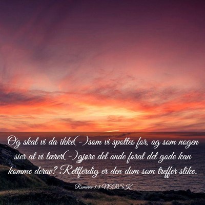 Picture 03 - Romerne 3:8 NORSK - Og skal vi da ikke(-)som vi spottes for, og som - Bible Verse Picture