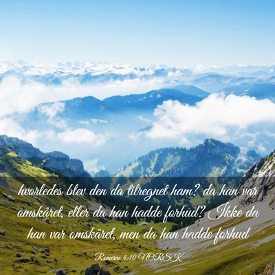 Picture 03 - Romerne 4:10 NORSK - hvorledes blev den da tilregnet ham? da han var - Bible Verse Picture