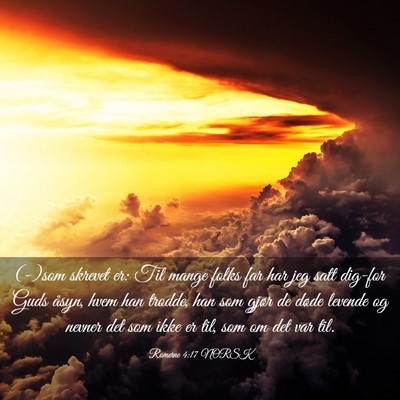 Picture 03 - Romerne 4:17 NORSK - (-)som skrevet er: Til mange folks far har jeg - Bible Verse Picture