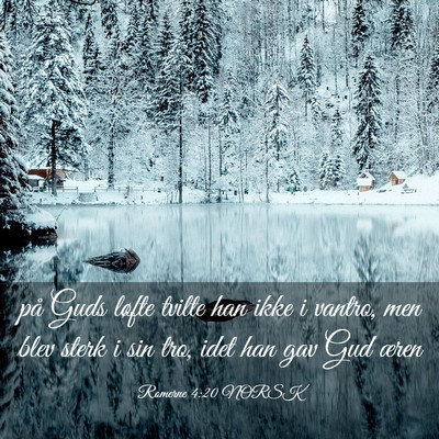 Picture 03 - Romerne 4:20 NORSK - på Guds løfte tvilte han ikke i vantro, men - Bible Verse Picture