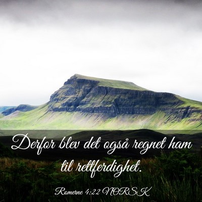 Picture 03 - Romerne 4:22 NORSK - Derfor blev det også regnet ham til - Bible Verse Picture