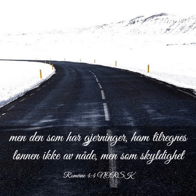 Picture 03 - Romerne 4:4 NORSK - men den som har gjerninger, ham tilregnes lønnen - Bible Verse Picture