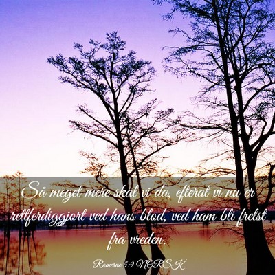 Picture 03 - Romerne 5:9 NORSK - Så meget mere skal vi da, efterat vi nu er - Bible Verse Picture