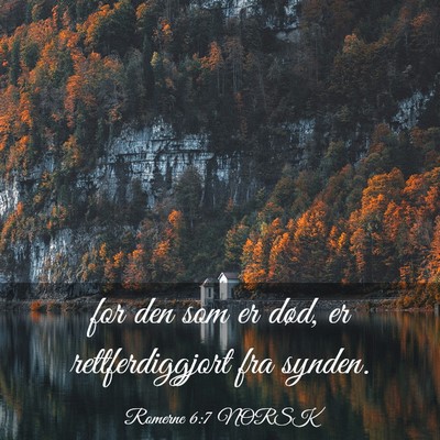 Picture 03 - Romerne 6:7 NORSK - for den som er død, er rettferdiggjort fra - Bible Verse Picture