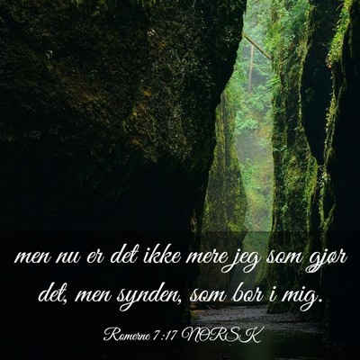 Picture 03 - Romerne 7:17 NORSK - men nu er det ikke mere jeg som gjør det, men - Bible Verse Picture