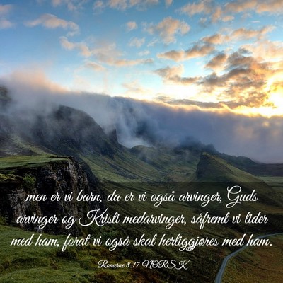 Picture 03 - Romerne 8:17 NORSK - men er vi barn, da er vi også arvinger, Guds - Bible Verse Picture