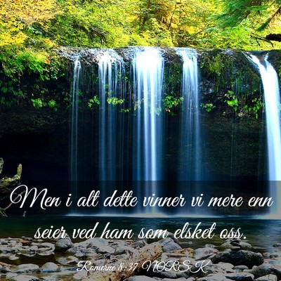 Picture 03 - Romerne 8:37 NORSK - Men i alt dette vinner vi mere enn seier ved ham - Bible Verse Picture