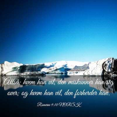 Picture 03 - Romerne 9:18 NORSK - Altså: hvem han vil, den miskunner han sig over; - Bible Verse Picture