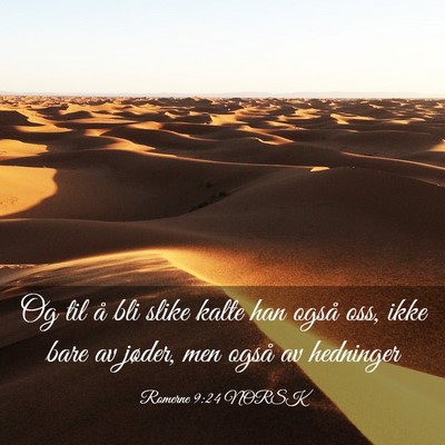 Picture 03 - Romerne 9:24 NORSK - Og til å bli slike kalte han også oss, ikke - Bible Verse Picture