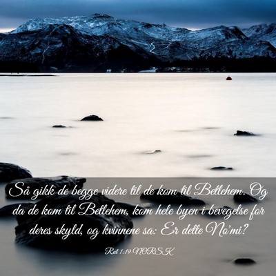 Picture 03 - Rut 1:19 NORSK - Så gikk de begge videre til de kom til Betlehem. - Bible Verse Picture