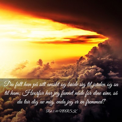 Picture 03 - Rut 2:10 NORSK - Da falt hun på sitt ansikt og bøide sig til - Bible Verse Picture
