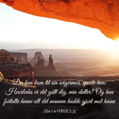 Picture 03 - Rut 3:16 NORSK - Da hun kom til sin svigermor, spurte hun: - Bible Verse Picture