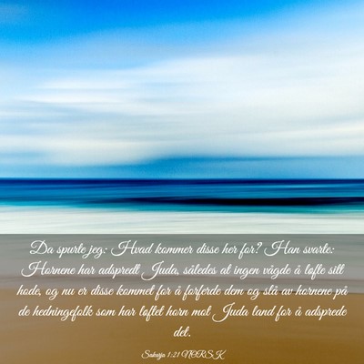 Picture 03 - Sakarja 1:21 NORSK - Da spurte jeg: Hvad kommer disse her for? Han - Bible Verse Picture