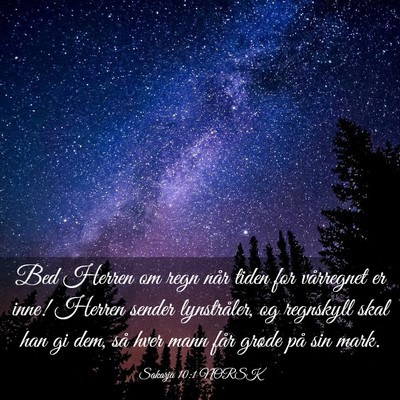 Picture 03 - Sakarja 10:1 NORSK - Bed Herren om regn når tiden for vårregnet er - Bible Verse Picture