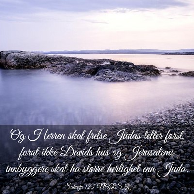 Picture 03 - Sakarja 12:7 NORSK - Og Herren skal frelse Judas telter først, forat - Bible Verse Picture