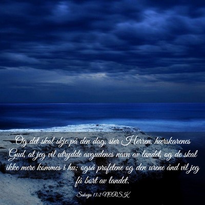 Picture 03 - Sakarja 13:2 NORSK - Og det skal skje på den dag, sier Herren, - Bible Verse Picture