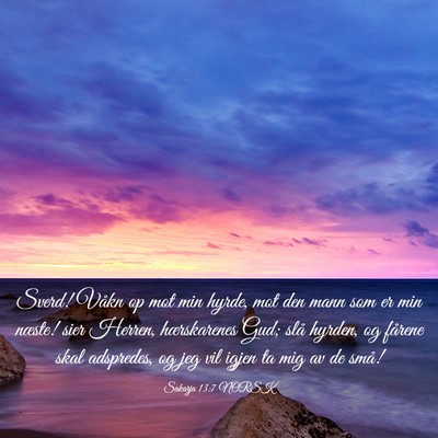 Picture 03 - Sakarja 13:7 NORSK - Sverd! Våkn op mot min hyrde, mot den mann som - Bible Verse Picture