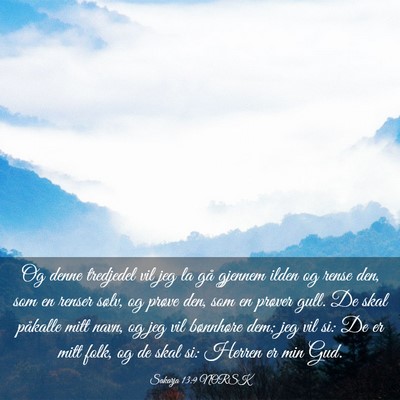 Picture 03 - Sakarja 13:9 NORSK - Og denne tredjedel vil jeg la gå gjennem ilden - Bible Verse Picture
