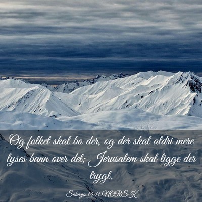 Picture 03 - Sakarja 14:11 NORSK - Og folket skal bo der, og der skal aldri mere - Bible Verse Picture