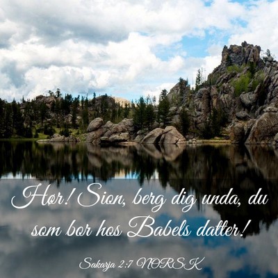 Picture 03 - Sakarja 2:7 NORSK - Hør! Sion, berg dig unda, du som bor hos Babels - Bible Verse Picture