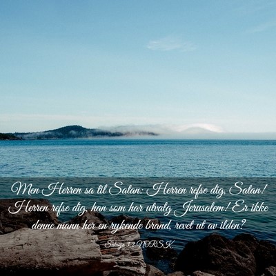 Picture 03 - Sakarja 3:2 NORSK - Men Herren sa til Satan: Herren refse dig, Satan! - Bible Verse Picture