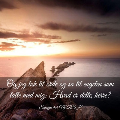 Picture 03 - Sakarja 4:4 NORSK - Og jeg tok til orde og sa til engelen som talte - Bible Verse Picture