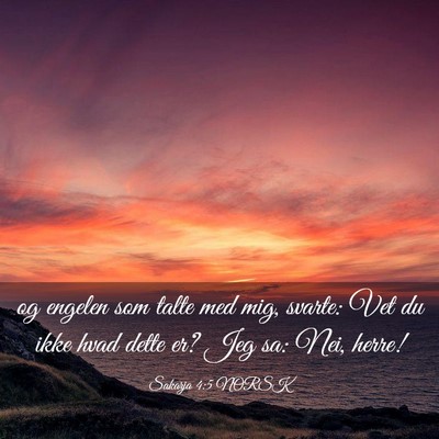 Picture 03 - Sakarja 4:5 NORSK - og engelen som talte med mig, svarte: Vet du ikke - Bible Verse Picture