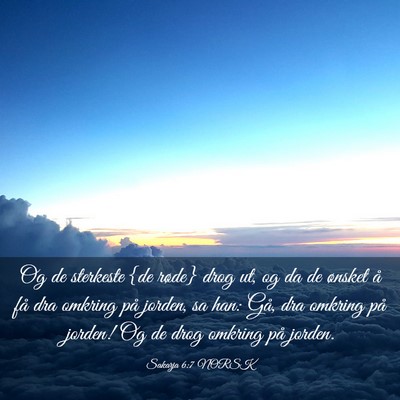 Picture 03 - Sakarja 6:7 NORSK - Og de sterkeste {de røde} drog ut, og da de - Bible Verse Picture