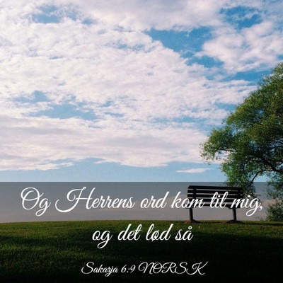 Picture 03 - Sakarja 6:9 NORSK - Og Herrens ord kom til mig, og det lød - Bible Verse Picture