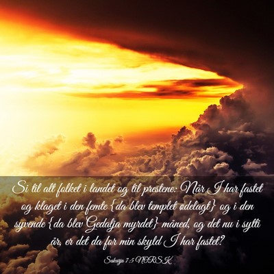 Picture 03 - Sakarja 7:5 NORSK - Si til alt folket i landet og til prestene: Når - Bible Verse Picture