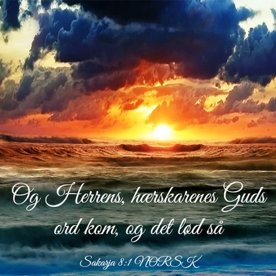 Picture 03 - Sakarja 8:1 NORSK - Og Herrens, hærskarenes Guds ord kom, og det - Bible Verse Picture