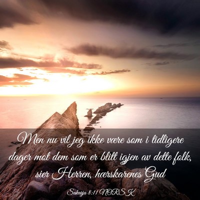 Picture 03 - Sakarja 8:11 NORSK - Men nu vil jeg ikke være som i tidligere dager - Bible Verse Picture