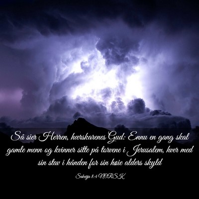 Picture 03 - Sakarja 8:4 NORSK - Så sier Herren, hærskarenes Gud: Ennu en gang - Bible Verse Picture