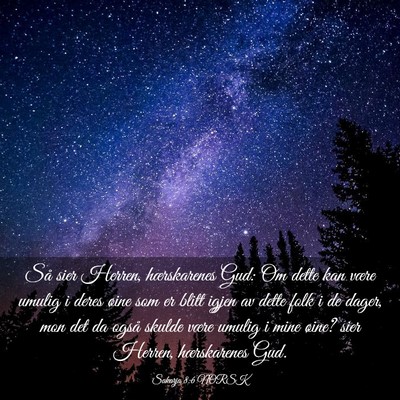 Picture 03 - Sakarja 8:6 NORSK - Så sier Herren, hærskarenes Gud: Om dette kan - Bible Verse Picture