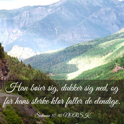 Picture 03 - Salmene 10:10 NORSK - Han bøier sig, dukker sig ned, og for hans - Bible Verse Picture