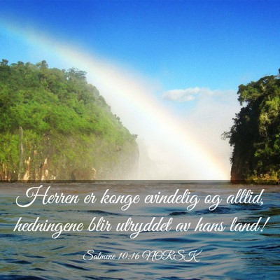 Picture 03 - Salmene 10:16 NORSK - Herren er konge evindelig og alltid, hedningene - Bible Verse Picture