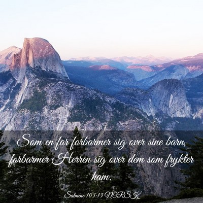 Picture 03 - Salmene 103:13 NORSK - Som en far forbarmer sig over sine barn, - Bible Verse Picture