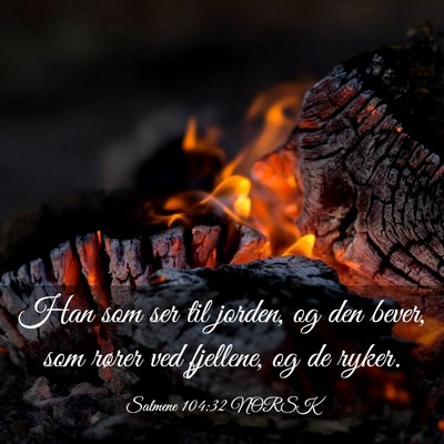 Picture 03 - Salmene 104:32 NORSK - Han som ser til jorden, og den bever, som rører - Bible Verse Picture