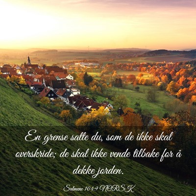 Picture 03 - Salmene 104:9 NORSK - En grense satte du, som de ikke skal overskride; - Bible Verse Picture