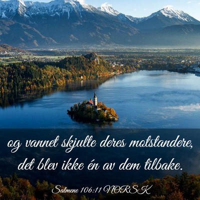 Picture 03 - Salmene 106:11 NORSK - og vannet skjulte deres motstandere, det blev - Bible Verse Picture
